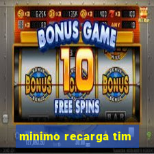 minimo recarga tim